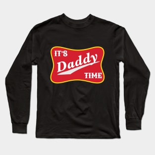 It's Daddy Time Funny Fathers Day Gift For Dad Long Sleeve T-Shirt